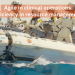 Agile in clinical operations Efficiency in resource management